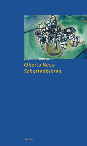 Alberto Nessi: Schattenblüten