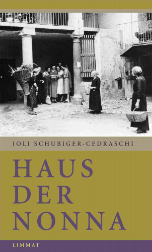 Joli Schubiger-Cedraschi: Haus der Nonna