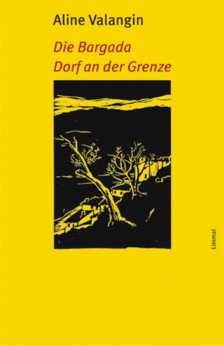 Aline Valangin: Die Bargada / Dorf an der Grenze