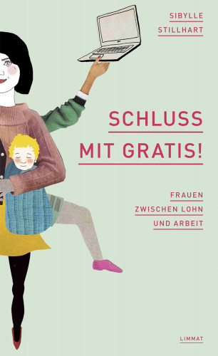 Sibylle Stillhart: Schluss mit gratis!