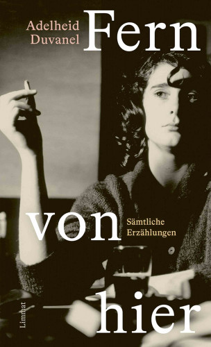 Adelheid Duvanel: Fern von hier