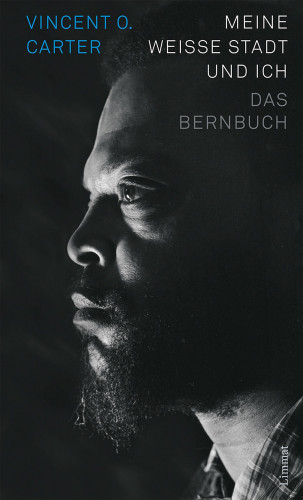 Vincent O. Carter: Meine weisse Stadt und ich