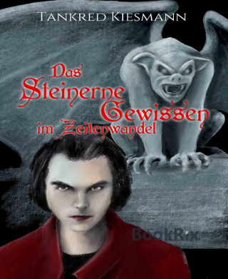 Tankred Kiesmann: Das steinerne Gewissen im Zeitenwandel