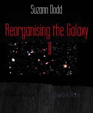 Suzann Dodd: Reorganising the Galaxy - II