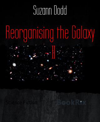 Suzann Dodd: Reorganising the Galaxy - II