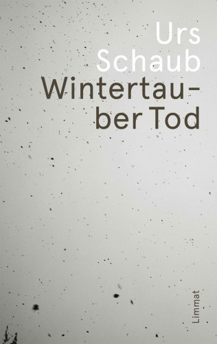 Urs Schaub: Wintertauber Tod