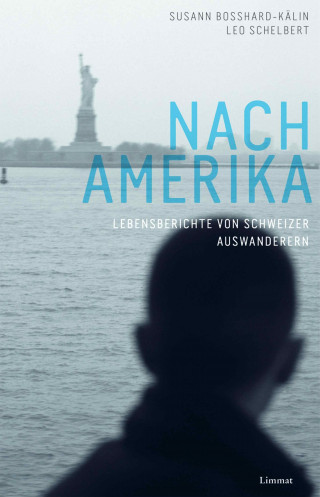 Susann Bosshard-Kälin, Leo Schelbert: Nach Amerika