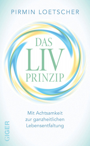 Pirmin Lötscher: Das LIV Prinzip