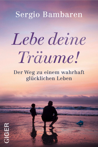 Sergio Bambaren: Lebe deine Träume