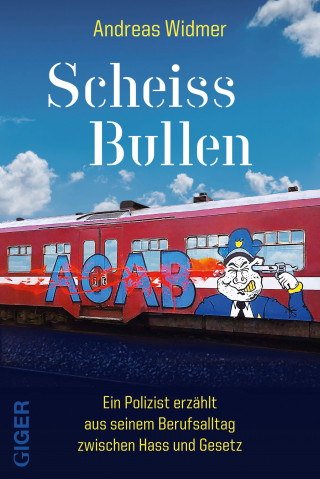 Andreas Widmer: Scheiss Bullen