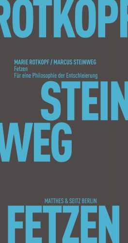 Marie Rotkopf, Marcus Steinweg: Fetzen