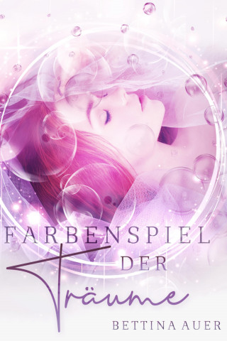 Bettina Auer: Farbenspiel der Träume