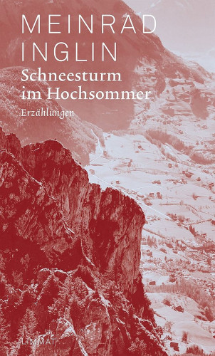 Meinrad Inglin: Schneesturm im Hochsommer