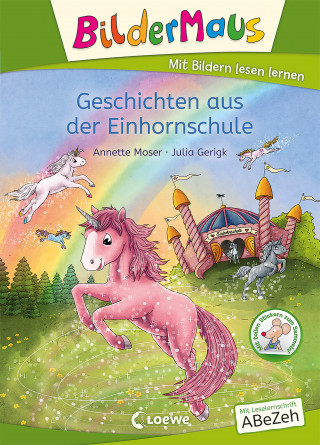 Annette Moser: Bildermaus - Geschichten aus der Einhornschule