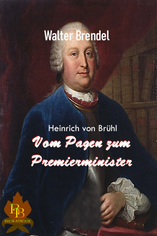 Walter Brendel: Heinrich von Brühl