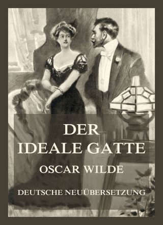 Oscar Wilde: Der ideale Gatte