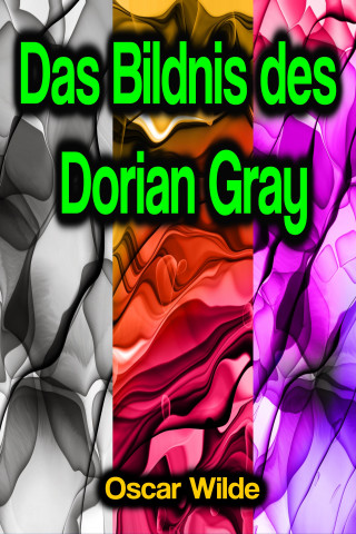 Oscar Wilde: Das Bildnis des Dorian Gray