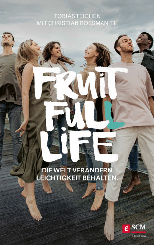 Tobias Teichen, Christian Rossmanith: Fruit Full Life