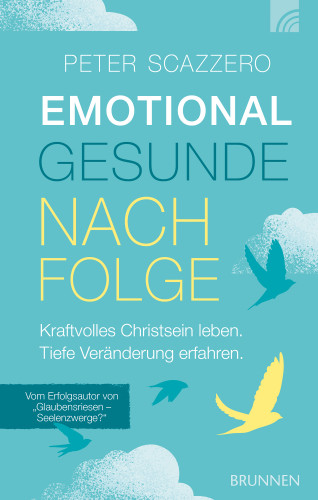 Peter Scazzero: Emotional gesunde Nachfolge