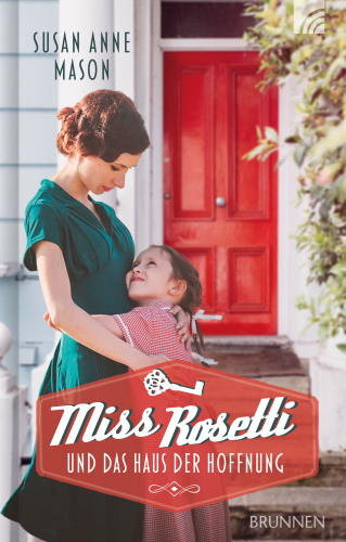 Susan Anne Mason: Miss Rosetti und das Haus der Hoffnung
