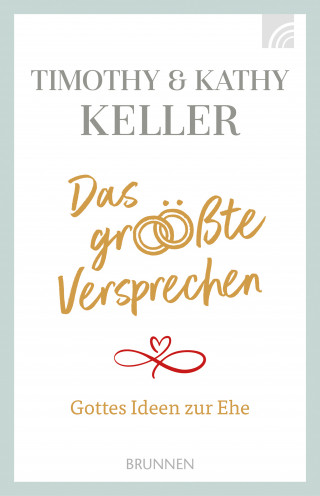 Kathy Keller, Timothy Keller: Das größte Versprechen