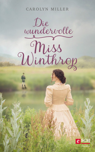 Carolyn Miller: Die wundervolle Miss Winthrop