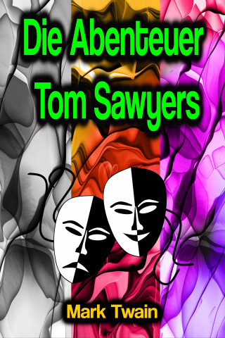 Mark Twain: Die Abenteuer Tom Sawyers