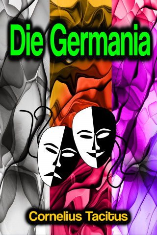 Cornelius Tacitus: Die Germania