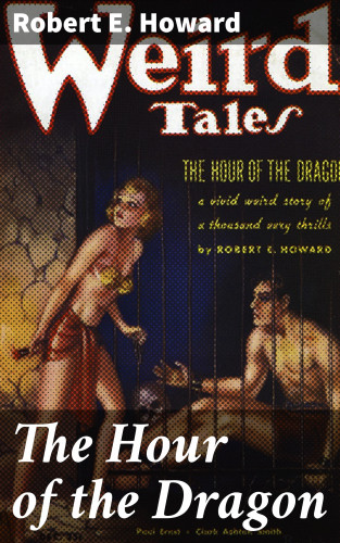 Robert E. Howard: The Hour of the Dragon