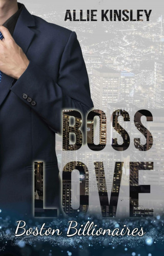 Allie Kinsley: Boss Love: Adrian