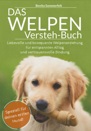 Benita Sommerfeldt: Das Welpen-Versteh-Buch