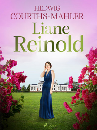 Hedwig Courths-Mahler: Liane Reinold