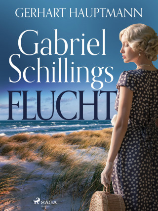 Gerhart Hauptmann: Gabriel Schillings Flucht