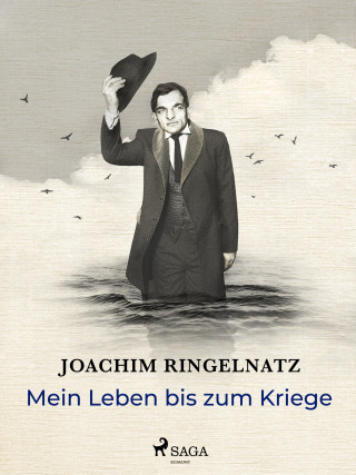 Joachim Ringelnatz: Mein Leben bis zum Kriege