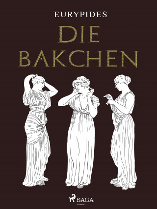 Euripides: Die Bakchen