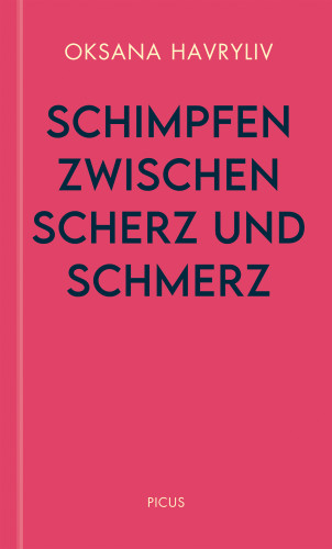 Oksana Havryliv: Schimpfen zwischen Scherz und Schmerz