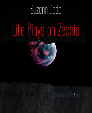 Suzann Dodd: Life Plays on Zechia