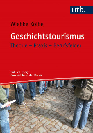 Wiebke Kolbe: Geschichtstourismus