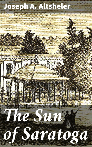 Joseph A. Altsheler: The Sun of Saratoga