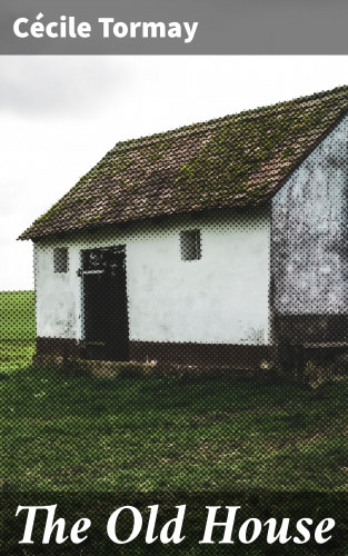 Cécile Tormay: The Old House