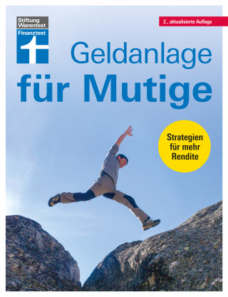 Antonie Klotz, Hans G. Linder, Brigitte Wallstabe-Watermann: Geldanlage für Mutige: Geldwertanlagen versus Sachwertanlagen
