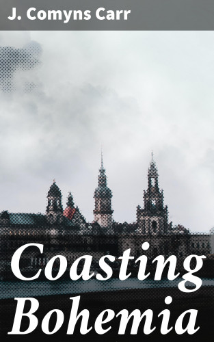 J. Comyns Carr: Coasting Bohemia
