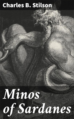 Charles B. Stilson: Minos of Sardanes