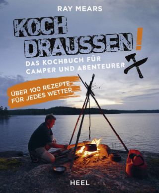 Ray Mears: Koch draußen!