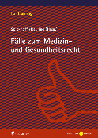 Silvia Deuring, Andreas Spickhoff: Fälle zum Medizin- und Gesundheitsrecht, eBook