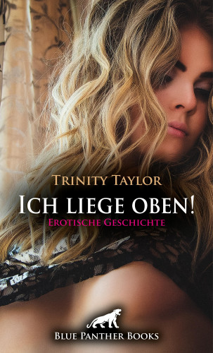 Trinity Taylor: Ich liege oben! Erotische Geschichte