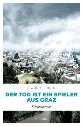 Robert Preis: Der Tod ist ein Spieler aus Graz