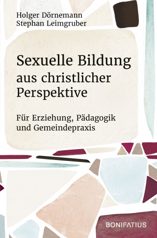 Holger Dörnemann, Stephan Leimgruber: Sexuelle Bildung aus christlicher Perspektive