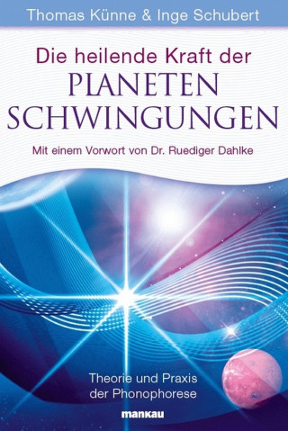 Thomas Künne: Die heilende Kraft der Planetenschwingungen