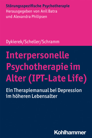 Petra Dykierek, Elisa Scheller, Elisabeth Schramm: Interpersonelle Psychotherapie im Alter (IPT-Late Life)
